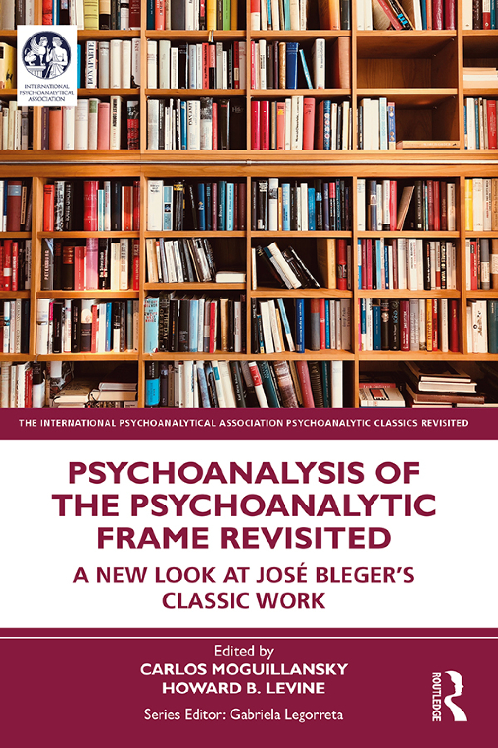 Psychoanalysis of the Psychoanalytic Frame Revisited A New Look at JosÃ© Blegerâ€™s Classic Work 1st Edition â€“ PDF/EPUB Version Downloadable