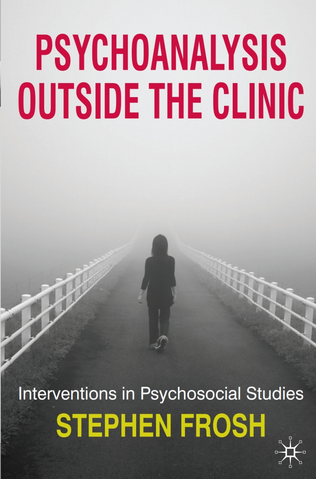 Psychoanalysis Outside the Clinic Interventions in Psychosocial Studies 1st Edition â€“ PDF/EPUB Version Downloadable