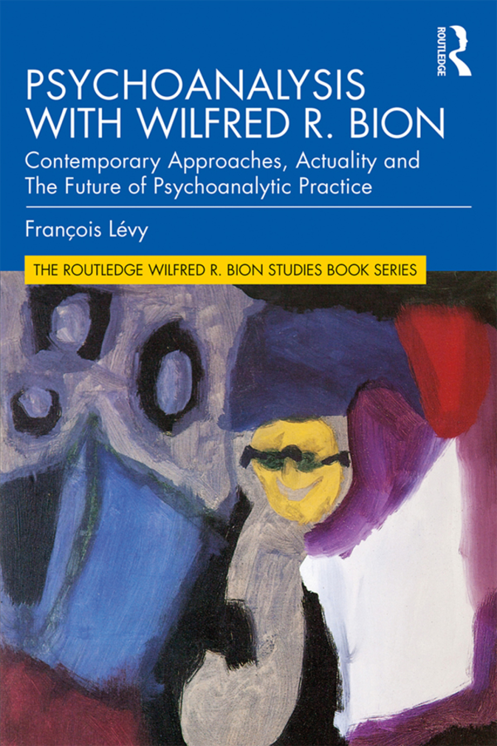 Psychoanalysis with Wilfred R. Bion Contemporary Approaches, Actuality and The Future of Psychoanalytic Practice 1st Edition â€“ PDF/EPUB Version Downloadable