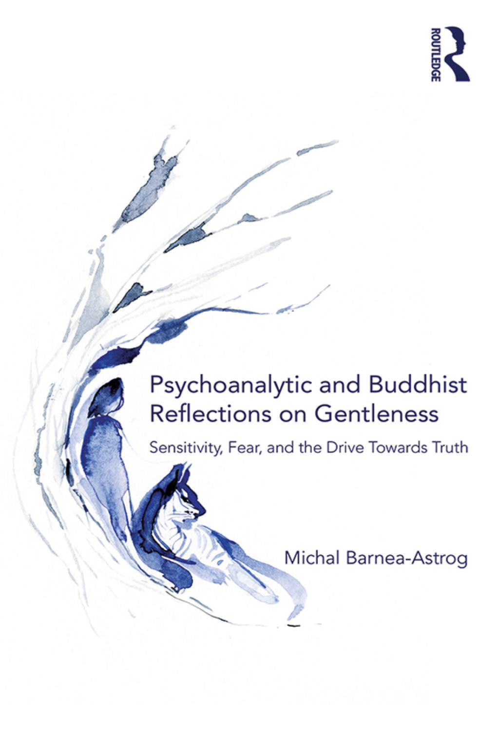 Psychoanalytic and Buddhist Reflections on Gentleness Sensitivity, Fear and the Drive Towards Truth 1st Edition â€“ PDF/EPUB Version Downloadable