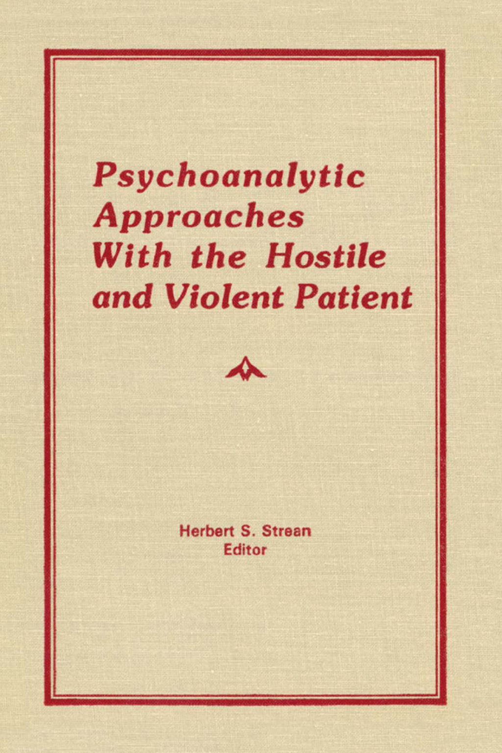 Psychoanalytic Approaches With the Hostile and Violent Patient 1st Edition â€“ PDF/EPUB Version Downloadable
