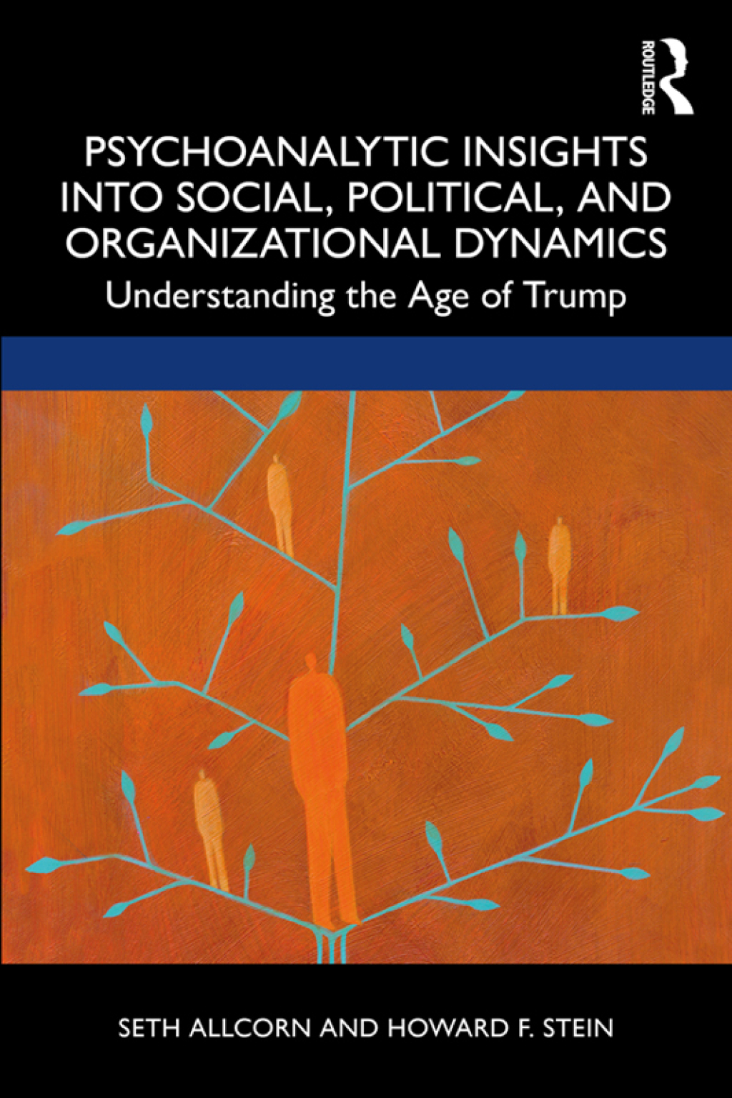 Psychoanalytic Insights into Social, Political, and Organizational Dynamics Understanding the Age of Trump 1st Edition â€“ PDF/EPUB Version Downloadable