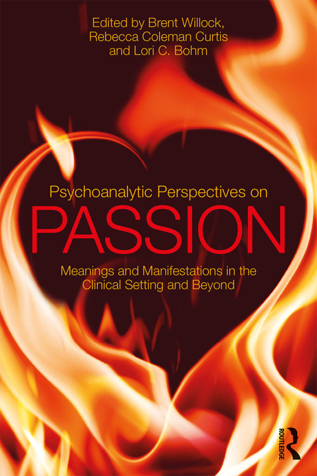 Psychoanalytic Perspectives on Passion Meanings and Manifestations in the Clinical Setting and Beyond 1st Edition â€“ PDF/EPUB Version Downloadable