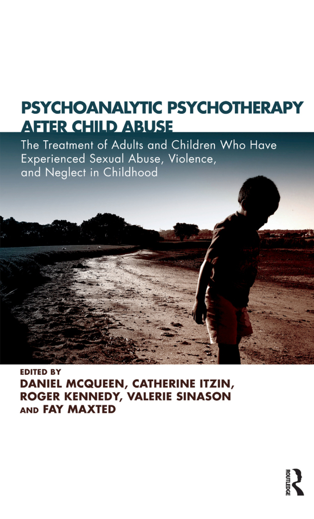Psychoanalytic Psychotherapy After Child Abuse The Treatment of Adults and Children Who Have Experienced Sexual Abuse, Violence, and Neglect in Childhood 1st Edition â€“ PDF/EPUB Version Downloadable