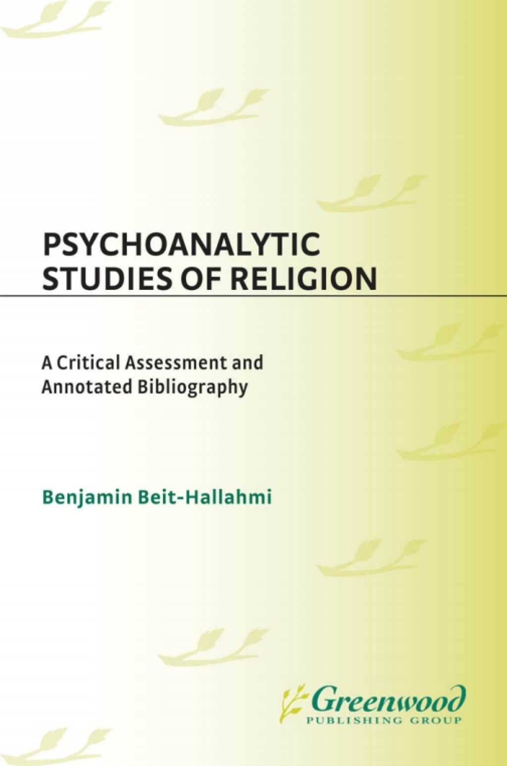 Psychoanalytic Studies of Religion A Critical Assessment and Annotated Bibliography 1st Edition â€“ PDF/EPUB Version Downloadable