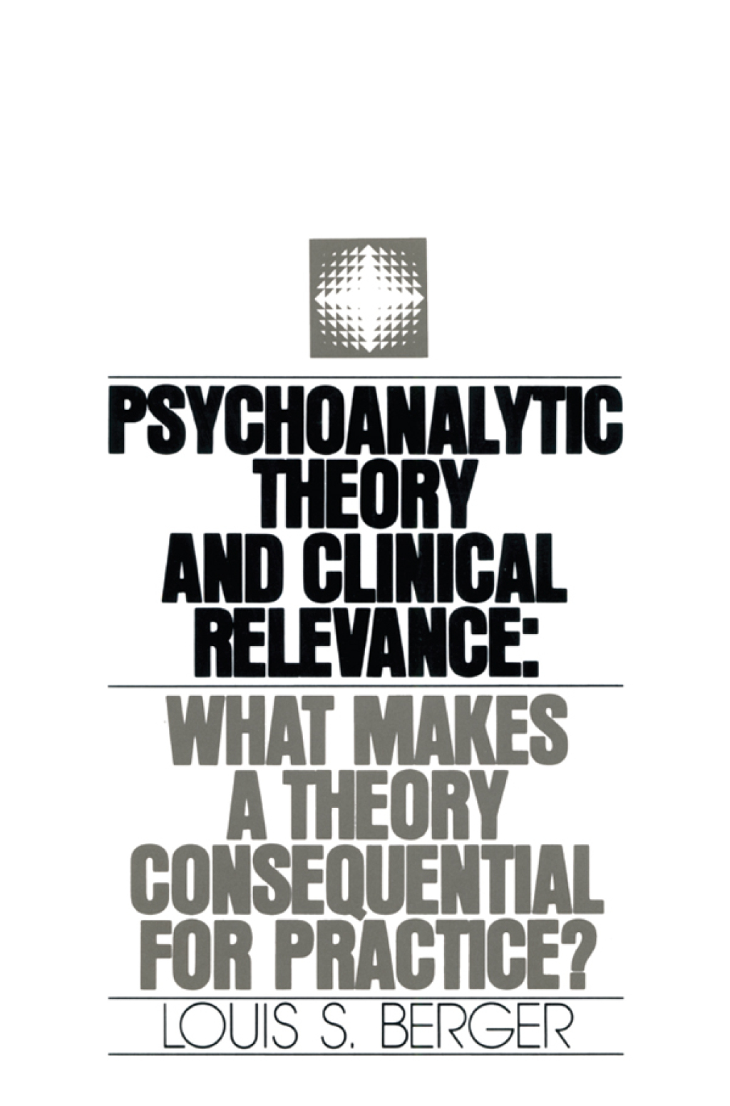 Psychoanalytic Theory and Clinical Relevance What Makes a Theory Consequential for Practice? 1st Edition â€“ PDF/EPUB Version Downloadable