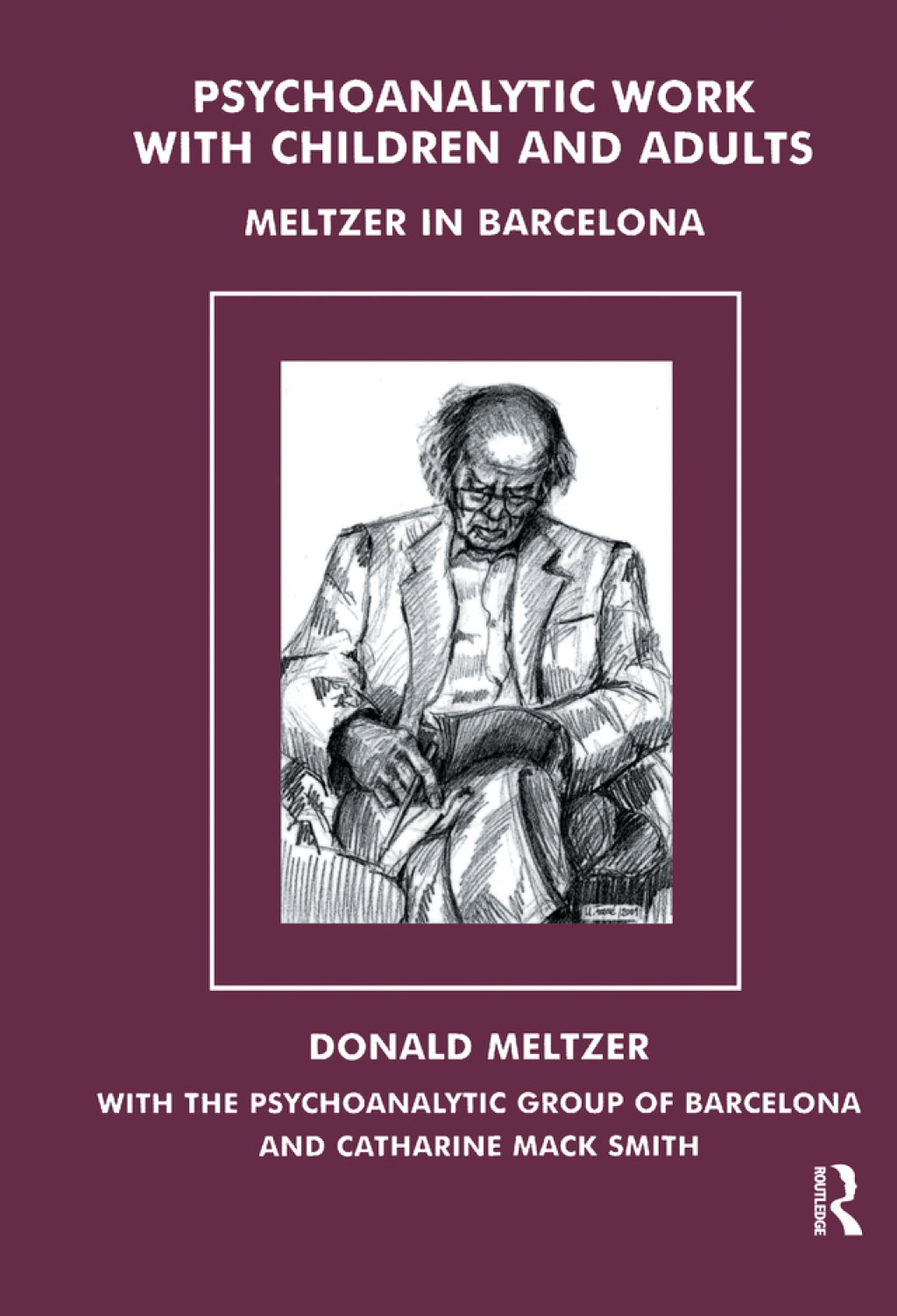 Psychoanalytic Work with Children and Adults Meltzer in Barcelona 1st Edition â€“ PDF/EPUB Version Downloadable