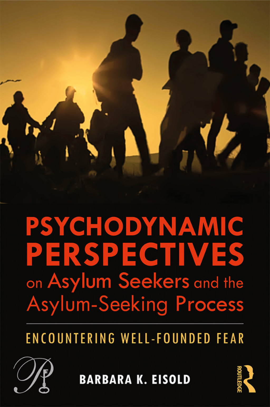 Psychodynamic Perspectives on Asylum Seekers and the Asylum-Seeking Process Encountering Well-Founded Fear 1st Edition â€“ PDF/EPUB Version Downloadable