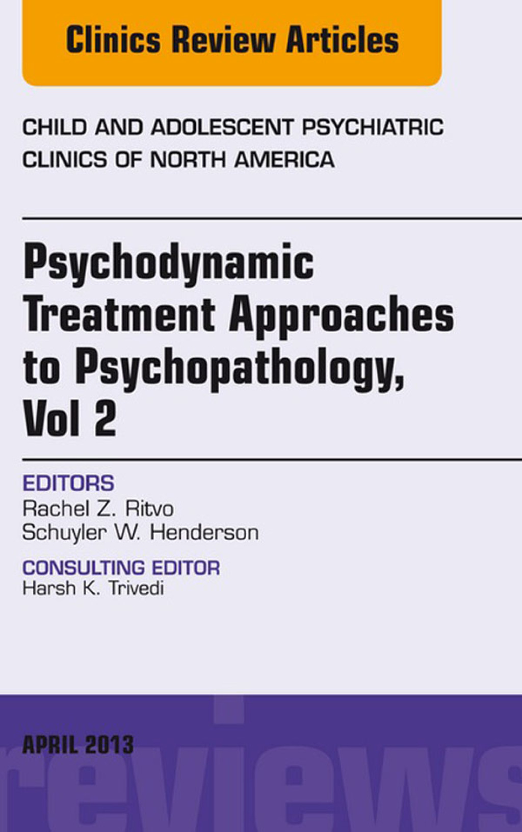 Psychodynamic Treatment Approaches to Psychopathology, vol 2, An Issue of Child and Adolescent Psychiatric Clinics of North America  â€“ PDF/EPUB Version Downloadable