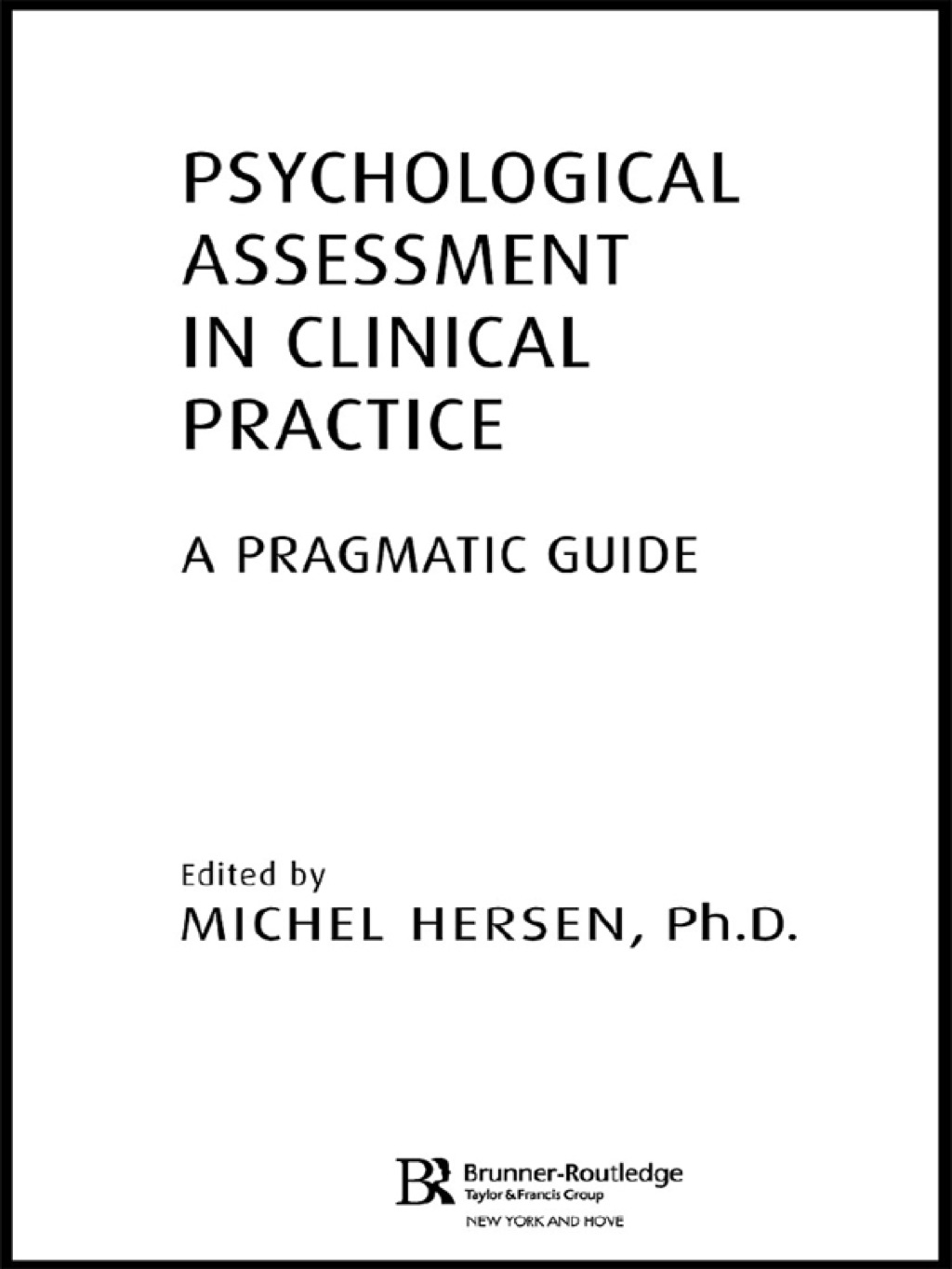 Psychological Assessment in Clinical Practice A Pragmatic Guide 1st Edition â€“ PDF/EPUB Version Downloadable