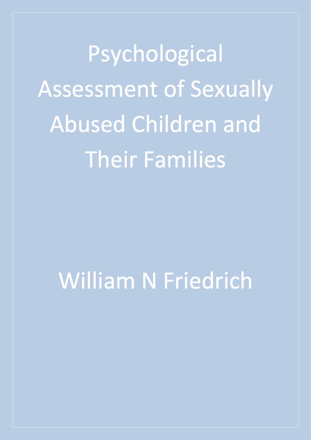 Psychological Assessment of Sexually Abused Children and Their Families 1st Edition â€“ PDF/EPUB Version Downloadable