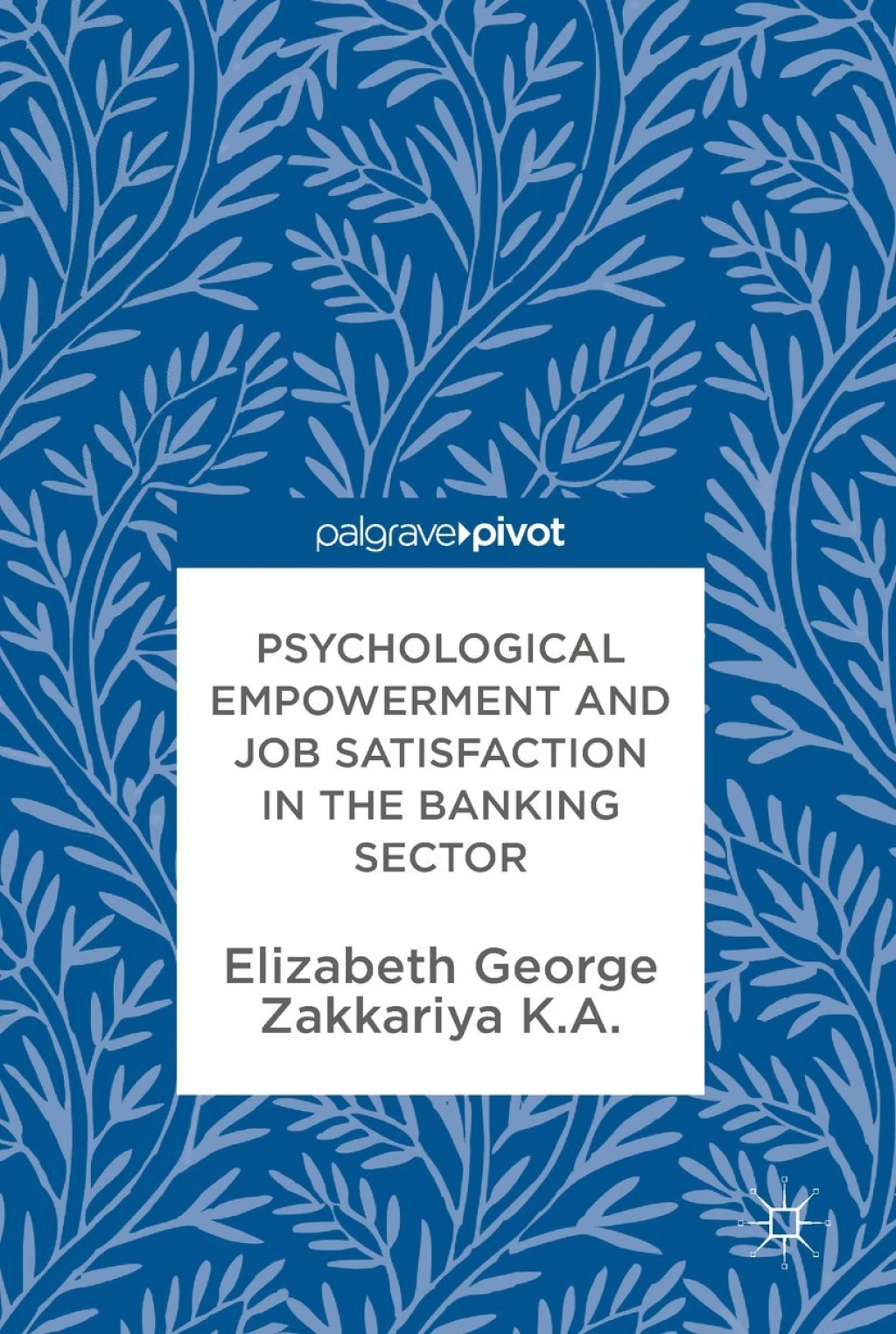 Psychological Empowerment and Job Satisfaction in the Banking Sector  â€“ PDF/EPUB Version Downloadable