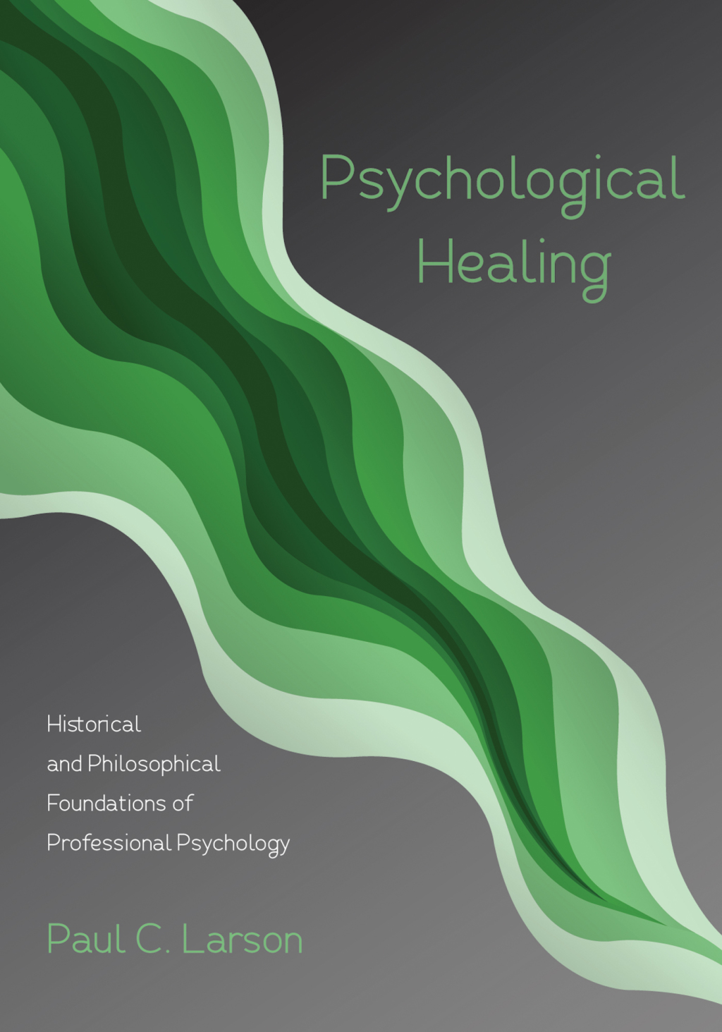 Psychological Healing Historical and Philosophical Foundations of Professional Psychology  â€“ PDF/EPUB Version Downloadable
