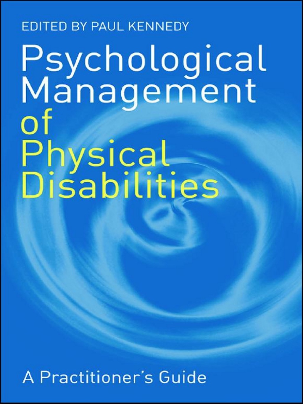 Psychological Management of Physical Disabilities A Practitioner's Guide 1st Edition â€“ PDF/EPUB Version Downloadable
