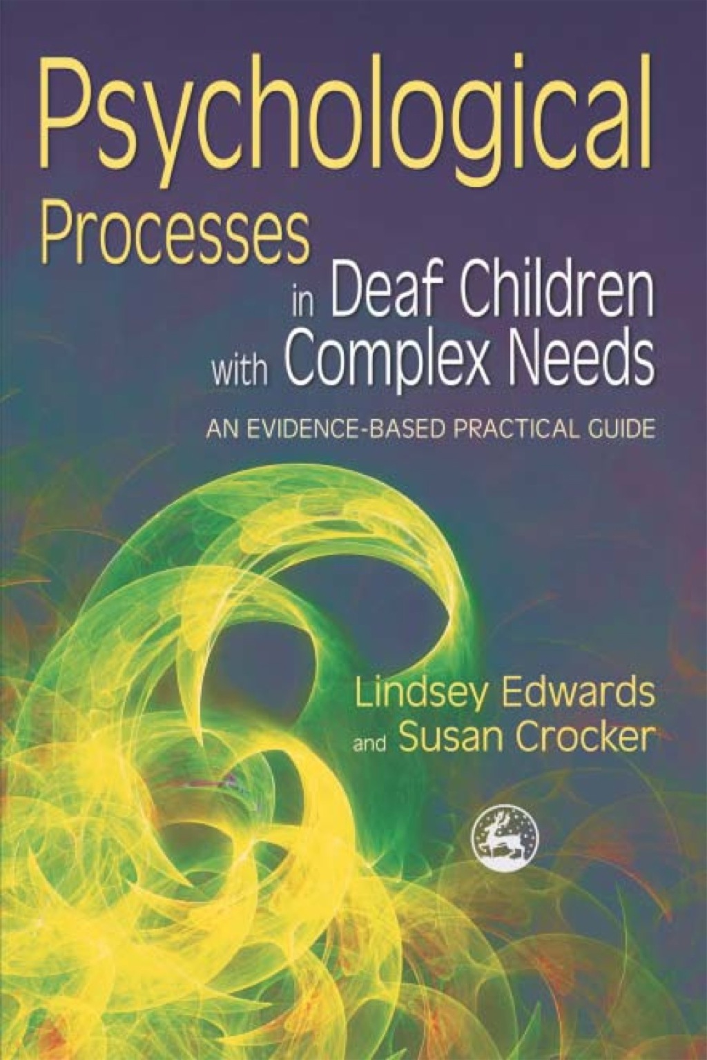 Psychological Processes in Deaf Children with Complex Needs An Evidence-Based Practical Guide  â€“ PDF/EPUB Version Downloadable