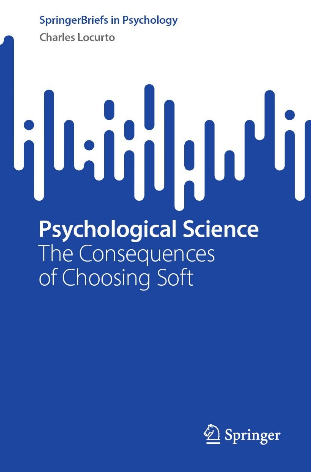Psychological Science The Consequences of Choosing Soft  â€“ PDF/EPUB Version Downloadable