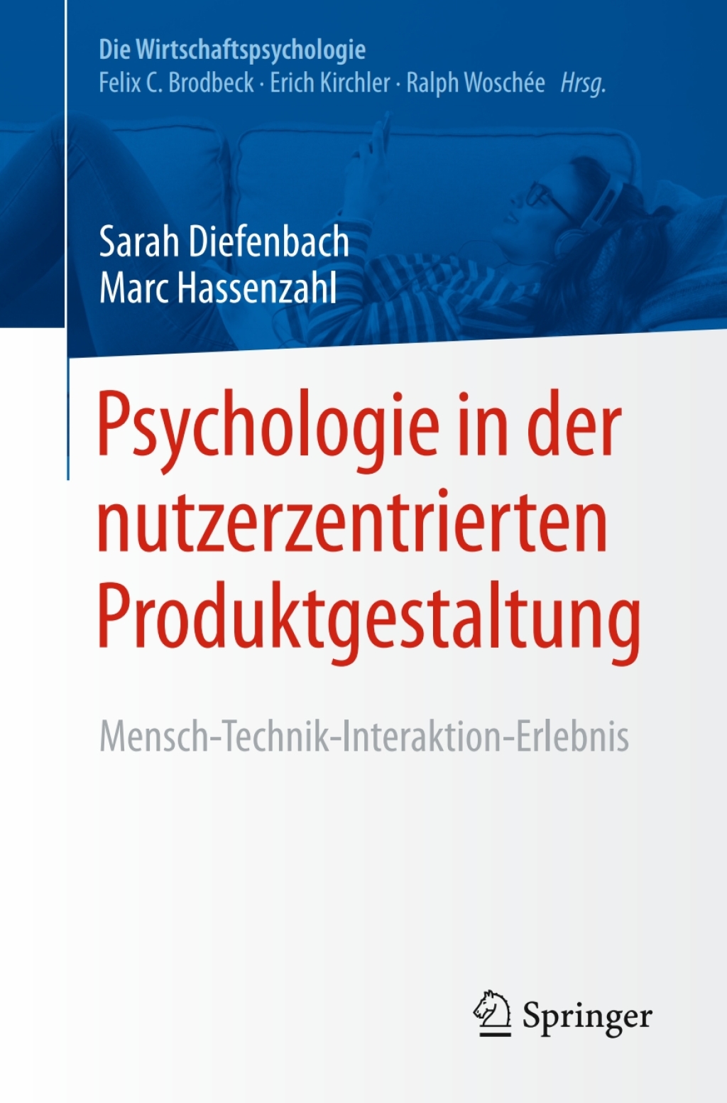 Psychologie in der nutzerzentrierten Produktgestaltung Mensch-Technik-Interaktion-Erlebnis - (PDF/EPUB Version)