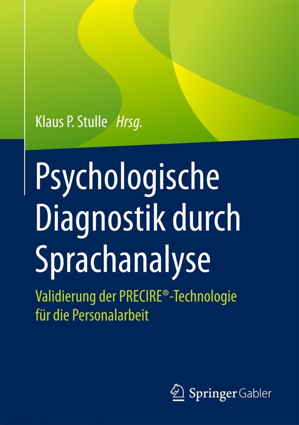 Psychologische Diagnostik durch Sprachanalyse Validierung der PRECIREÂ®-Technologie fÃ¼r die Personalarbeit  â€“ PDF/EPUB Version Downloadable
