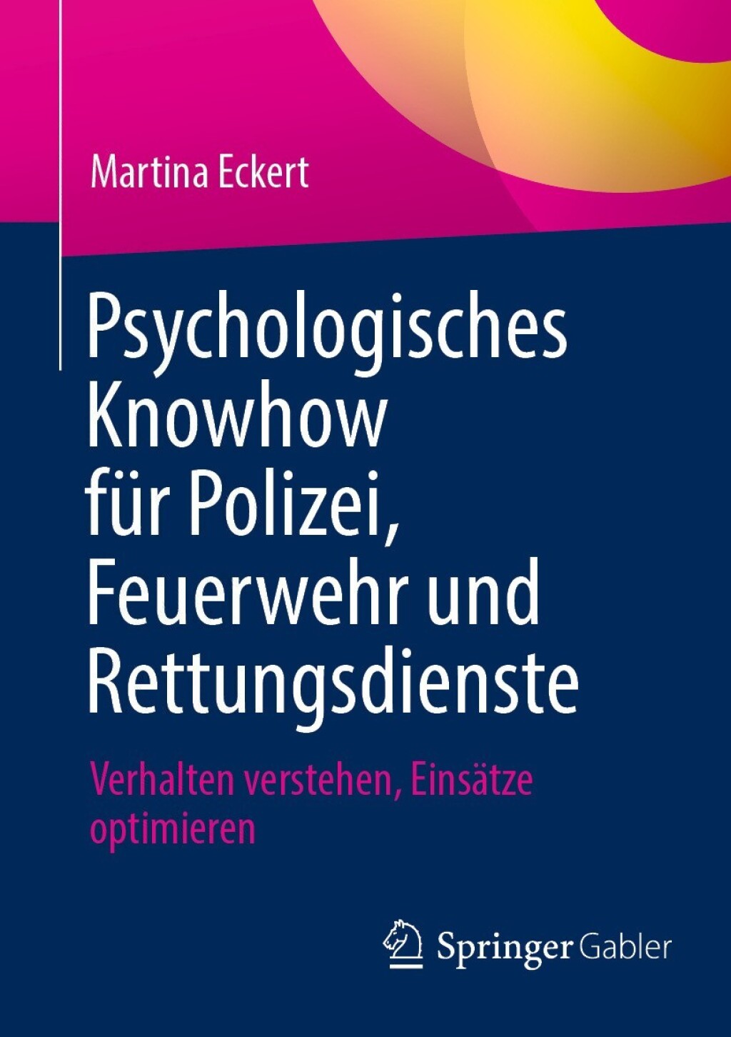 Psychologisches Knowhow fÃ¼r Polizei, Feuerwehr und Rettungsdienste Verhalten verstehen, EinsÃ¤tze optimieren  â€“ PDF/EPUB Version Downloadable