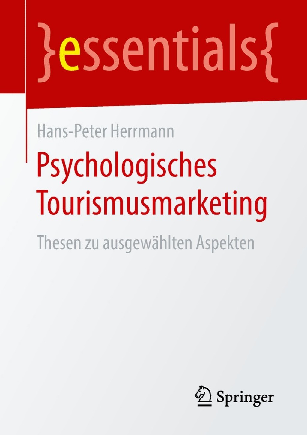 Psychologisches Tourismusmarketing Thesen zu ausgewÃ¤hlten Aspekten - (PDF/EPUB Version)