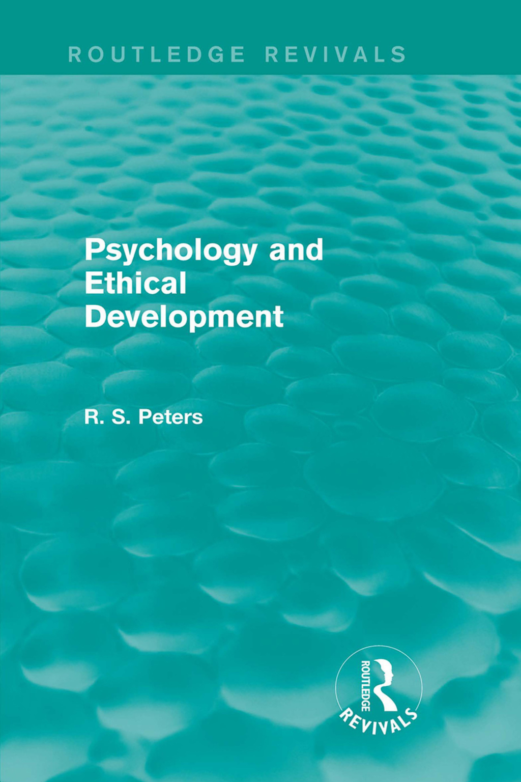 Psychology and Ethical Development (REV) RPD A Collection of Articles on Psychological Theories, Ethical Development and Human Understanding 1st Edition â€“ PDF/EPUB Version Downloadable