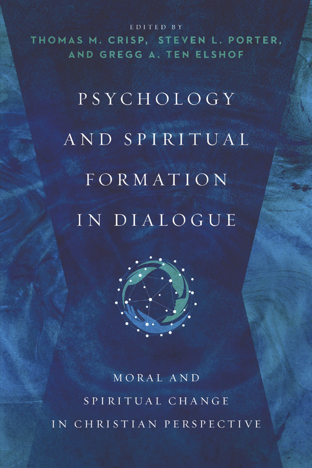 Psychology and Spiritual Formation in Dialogue Moral and Spiritual Change in Christian Perspective - (PDF/EPUB Version)