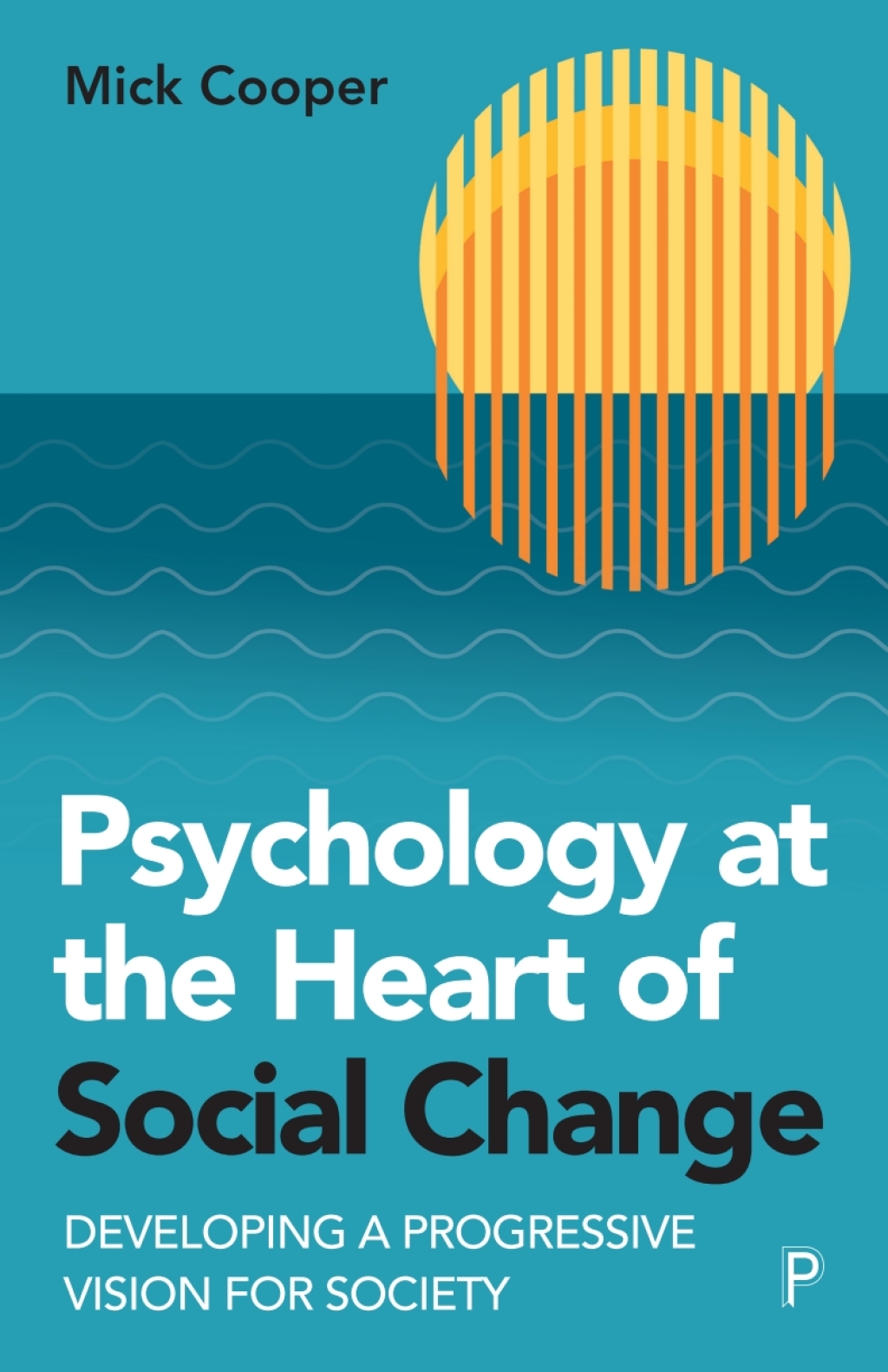Psychology at the Heart of Social Change Developing a Progressive Vision for Society 1st Edition â€“ PDF/EPUB Version Downloadable