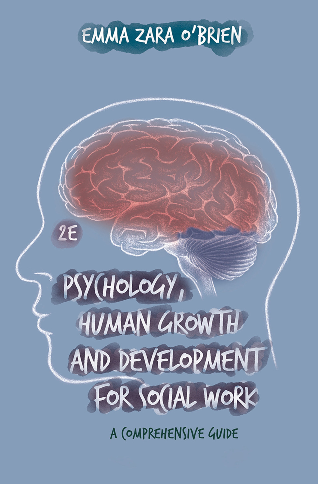 Psychology, Human Growth and Development for Social Work A Comprehensive Guide 2nd Edition â€“ PDF/EPUB Version Downloadable