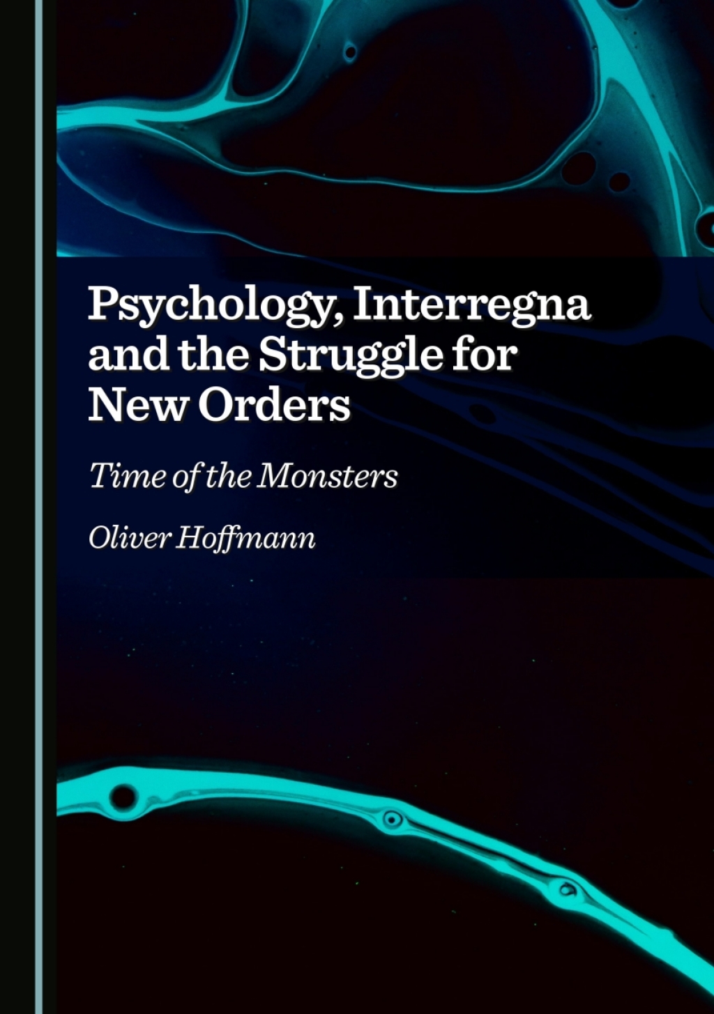 Psychology, Interregna and the Struggle for New Orders Time of the Monsters 1st Edition â€“ PDF/EPUB Version Downloadable