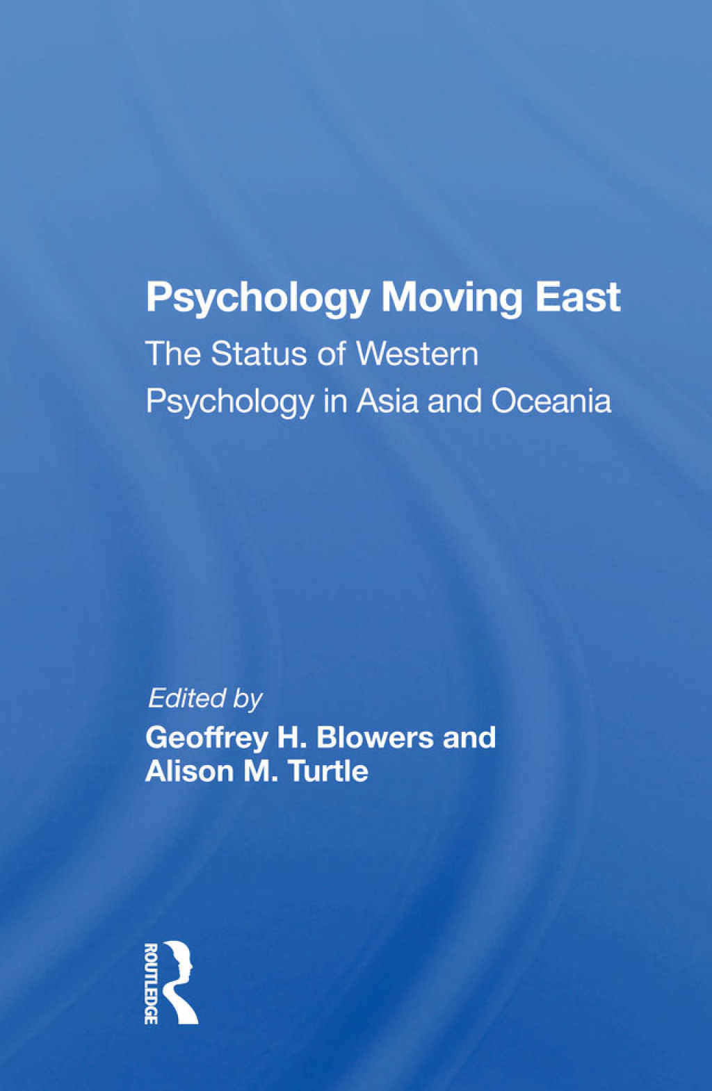 Psychology Moving East The Status Of Western Psychology In Asia And Oceania 1st Edition â€“ PDF/EPUB Version Downloadable