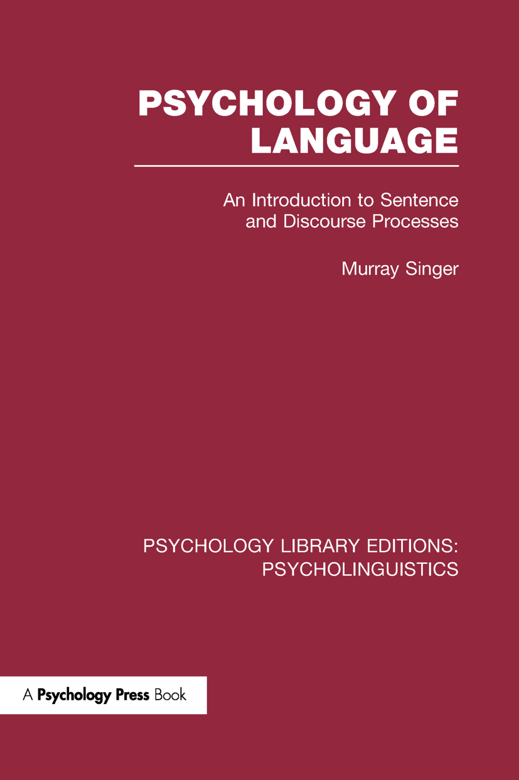 Psychology of Language (PLE: Psycholinguistics) An Introduction to Sentence and Discourse Processes 1st Edition â€“ PDF/EPUB Version Downloadable