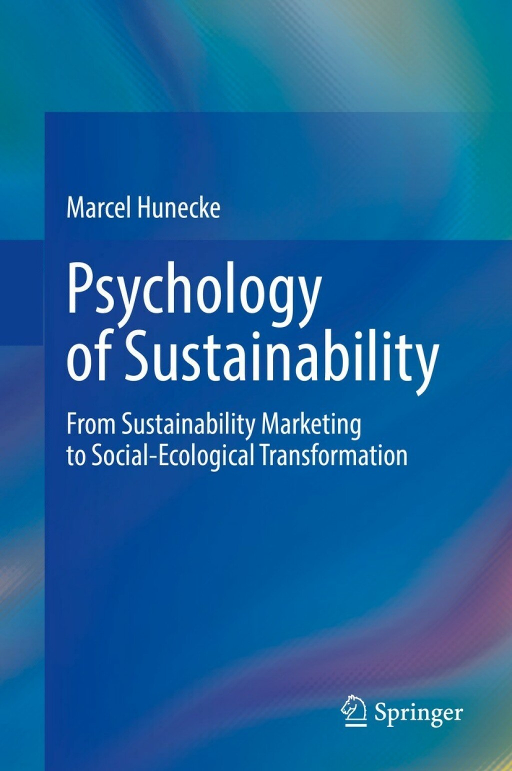 Psychology of Sustainability From Sustainability Marketing to Social-Ecological Transformation  â€“ PDF/EPUB Version Downloadable