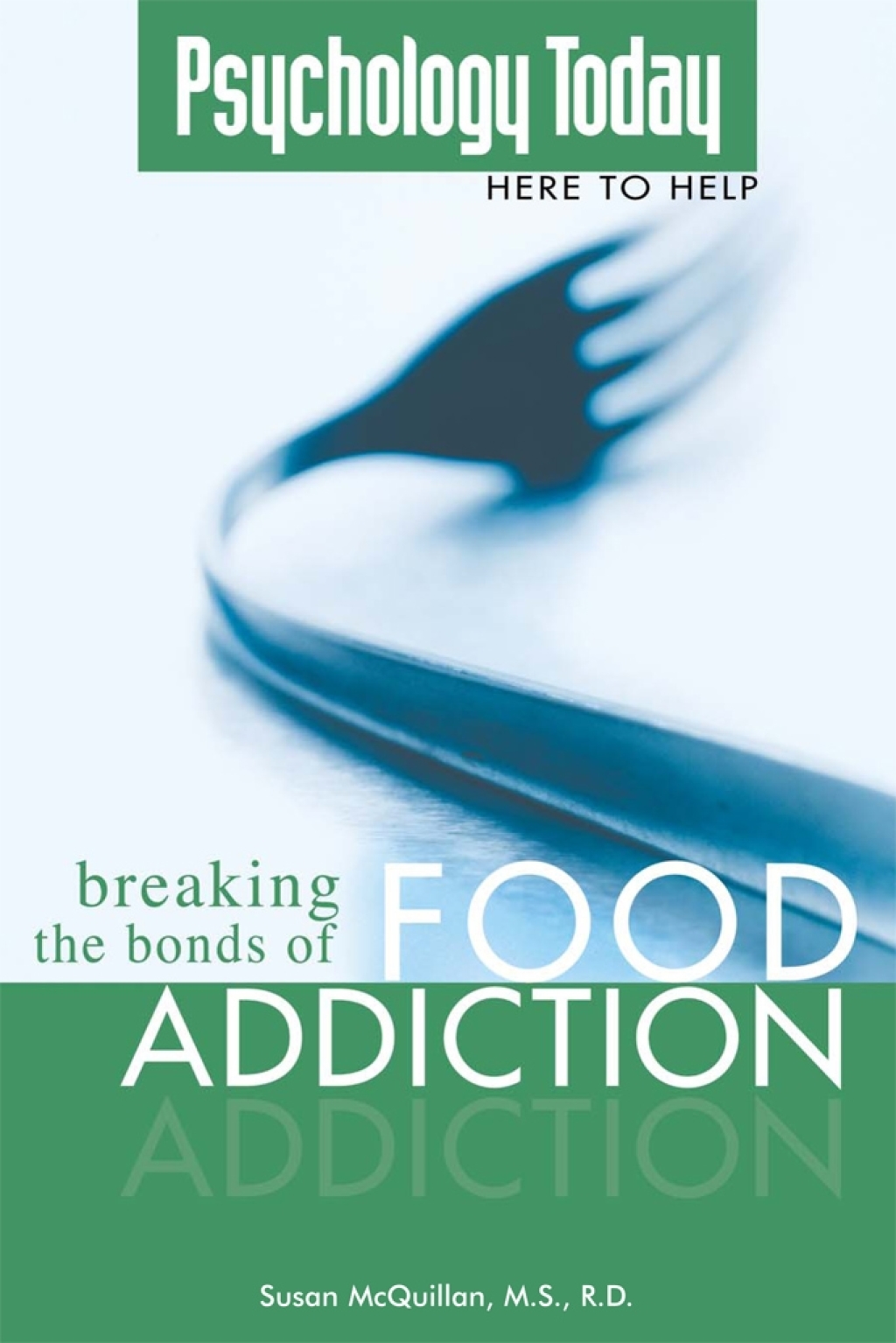 Psychology Today: Breaking the Bonds of Food Addiction - (PDF/EPUB Version)