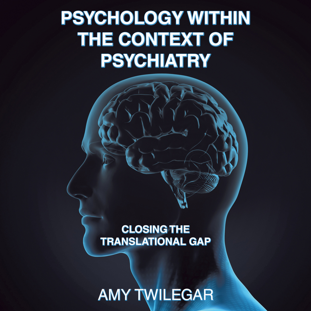 Psychology Within the Context of Psychiatry Closing the Translational Gap - (PDF/EPUB Version)