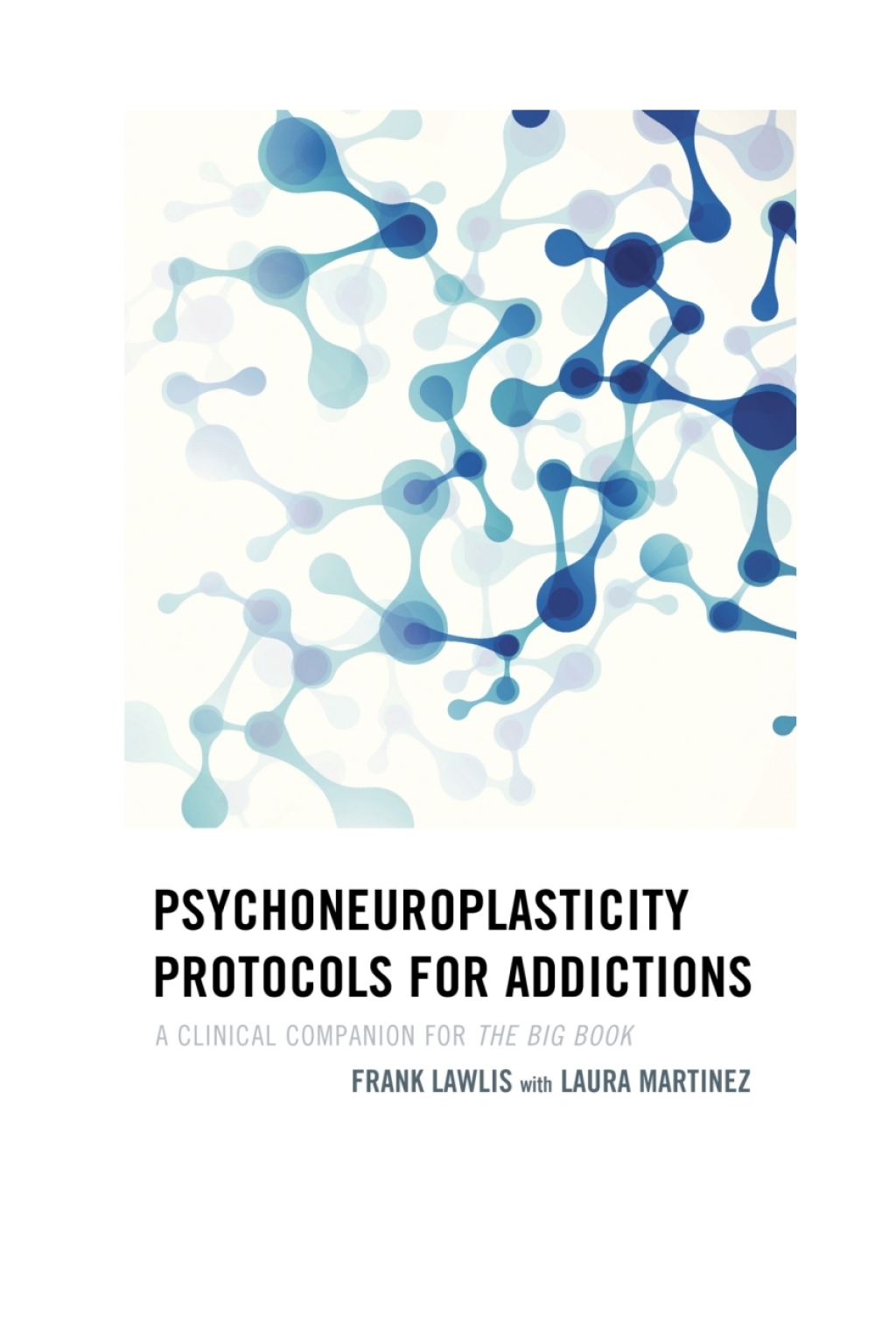 Psychoneuroplasticity Protocols for Addictions A Clinical Companion for The Big Book 1st Edition – PDF/EPUB Version Downloadable Psychoneuroplasticity Protocols for Addictions A Clinical Companion for The Big Book 1st Edition – PDF/EPUB Version Downloadable - Image 1