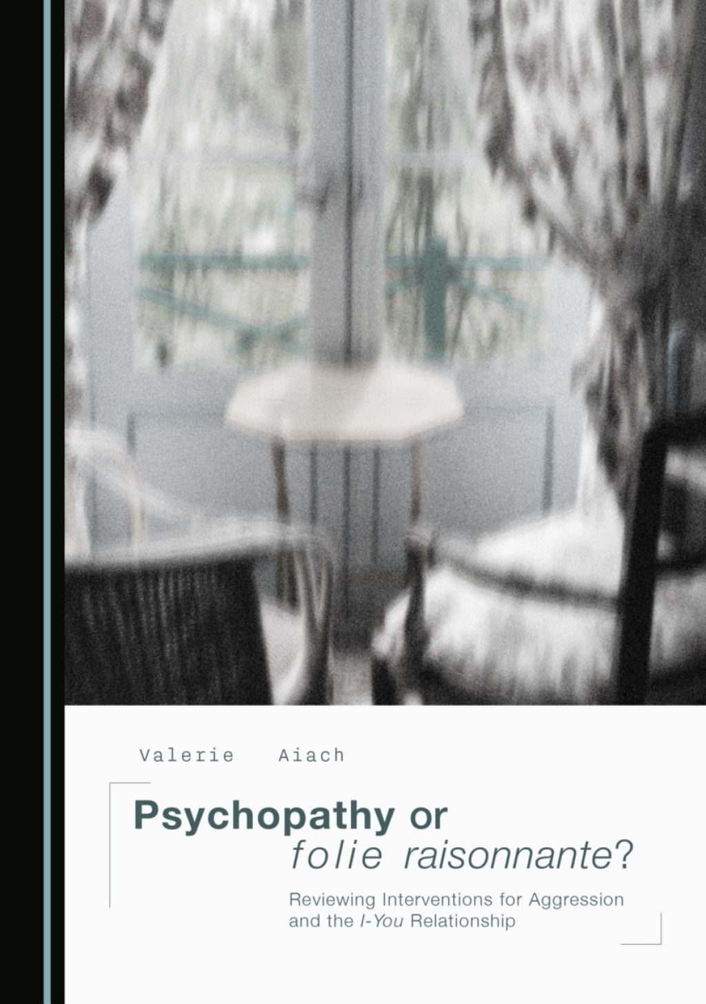Psychopathy or folie raisonnante? Reviewing Interventions for Aggression and the I-You Relationship 1st Edition â€“ PDF/EPUB Version Downloadable