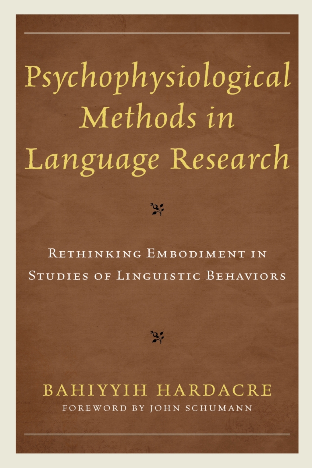 Psychophysiological Methods in Language Research Rethinking Embodiment in Studies of Linguistic Behaviors 1st Edition â€“ PDF/EPUB Version Downloadable
