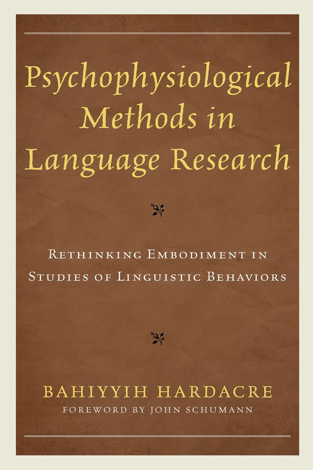 Psychophysiological Methods in Language Research Rethinking Embodiment in Studies of Linguistic Behaviors 1st Edition â€“ PDF/EPUB Version Downloadable