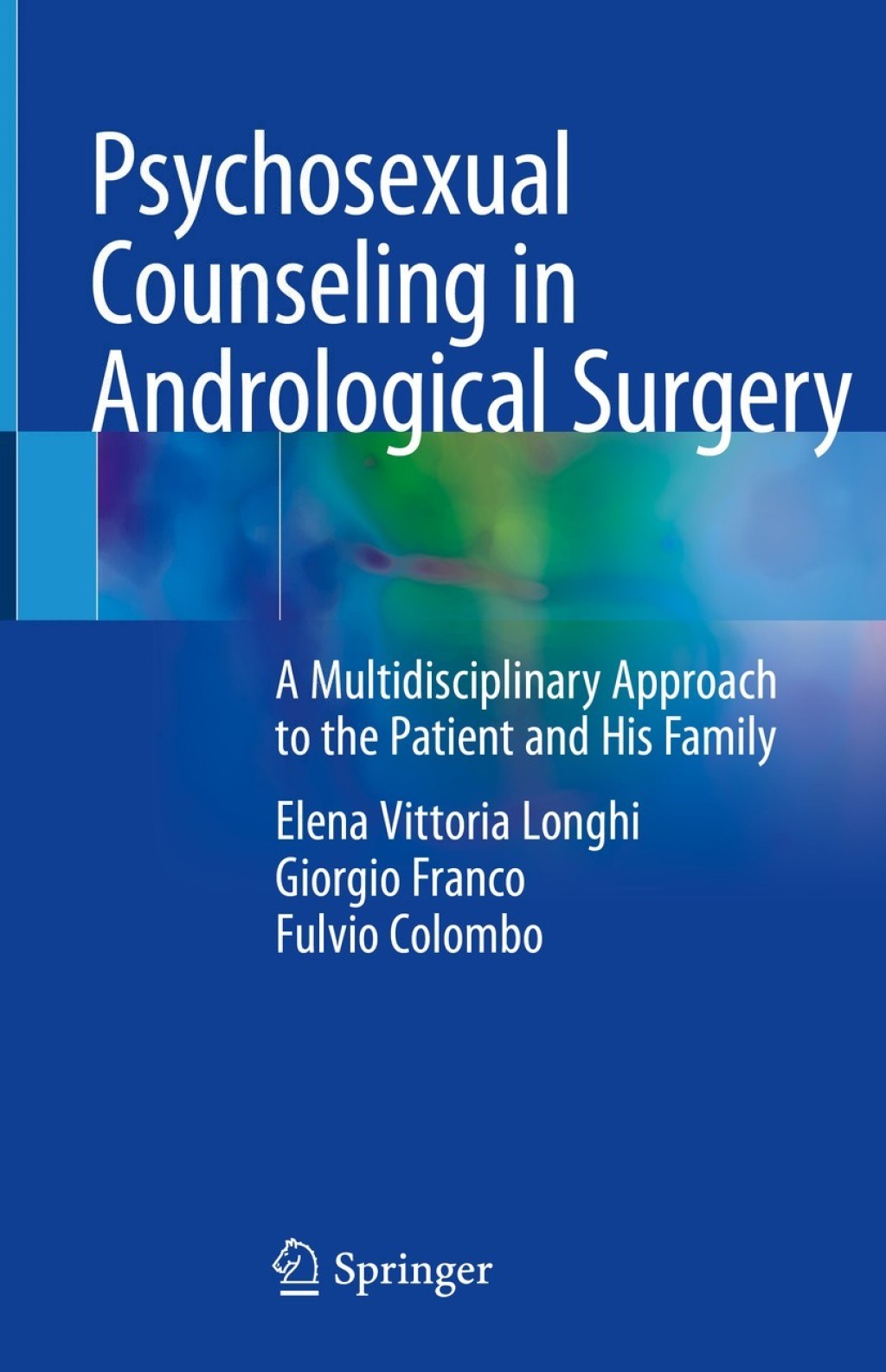 Psychosexual Counseling in Andrological Surgery A Multidisciplinary Approach to the Patient and His Family  â€“ PDF/EPUB Version Downloadable