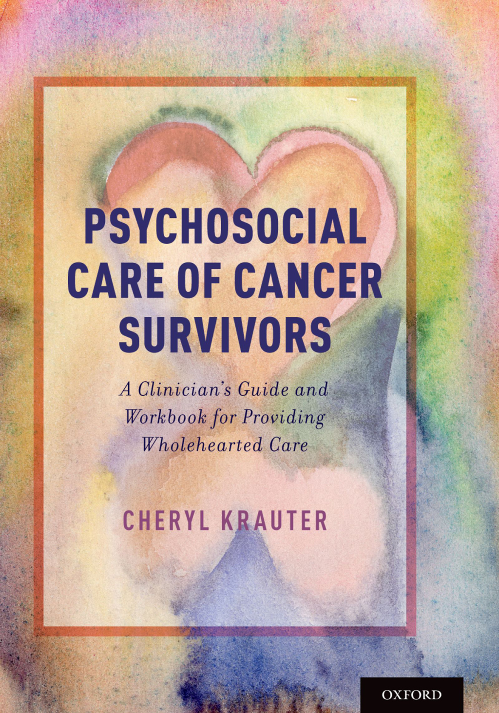 Psychosocial Care of Cancer Survivors A Clinician's Guide and Workbook for Providing Wholehearted Care  â€“ PDF/EPUB Version Downloadable