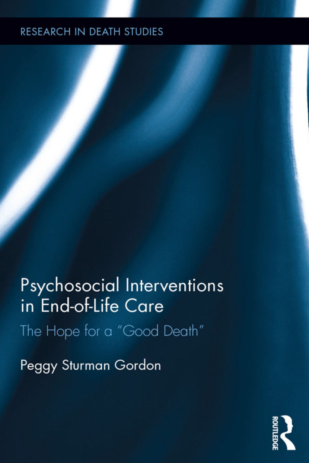 Psychosocial Interventions in End-of-Life Care The Hope for a â€œGood Deathâ€ 1st Edition â€“ PDF/EPUB Version Downloadable