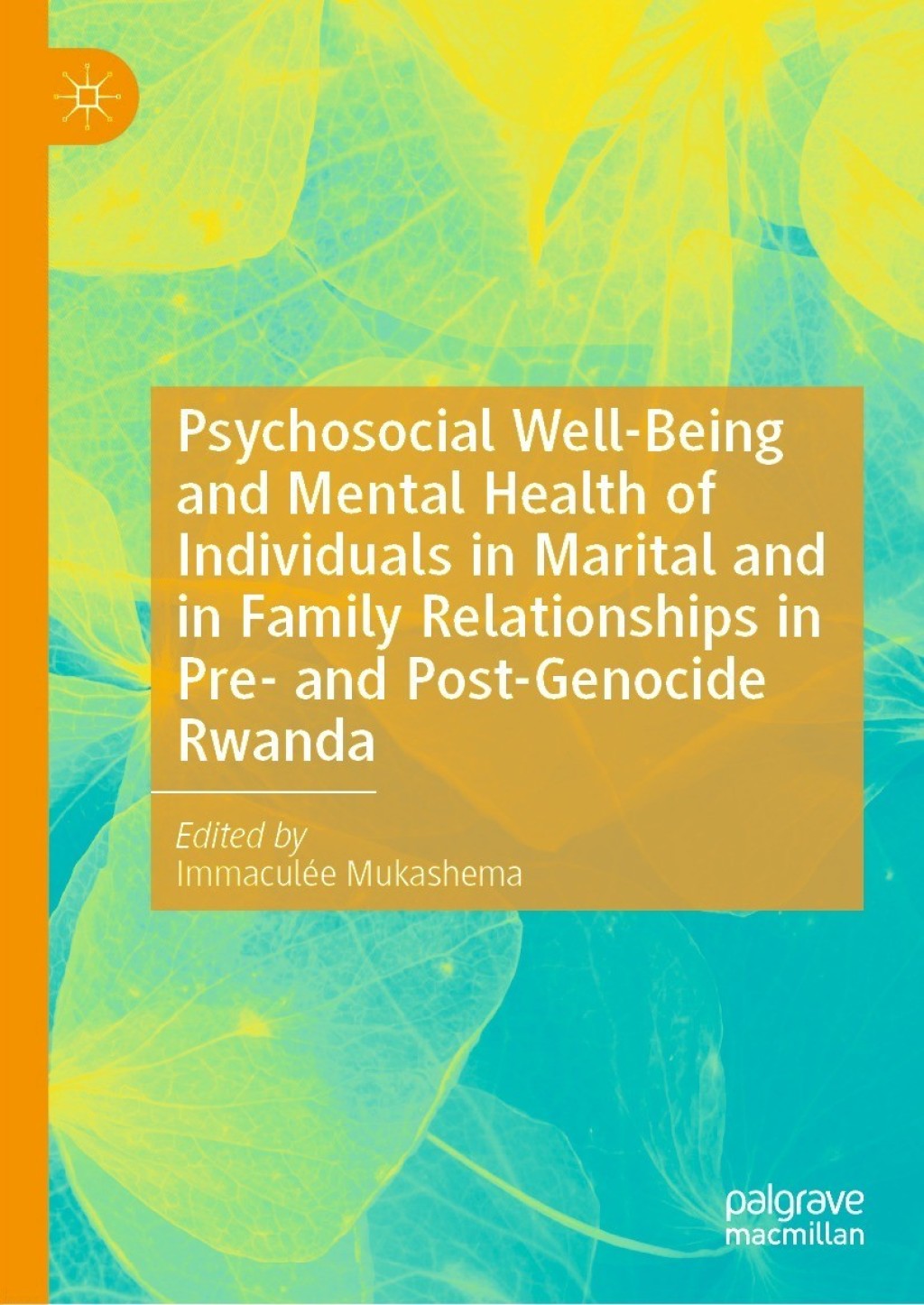 Psychosocial Well-Being and Mental Health of Individuals in Marital and in Family Relationships in Pre- and Post-Genocide Rwanda  â€“ PDF/EPUB Version Downloadable
