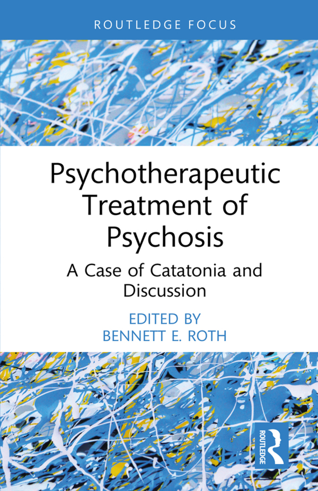 Psychotherapeutic Treatment of Psychosis A Case of Catatonia and Discussion 1st Edition - (PDF/EPUB Version)