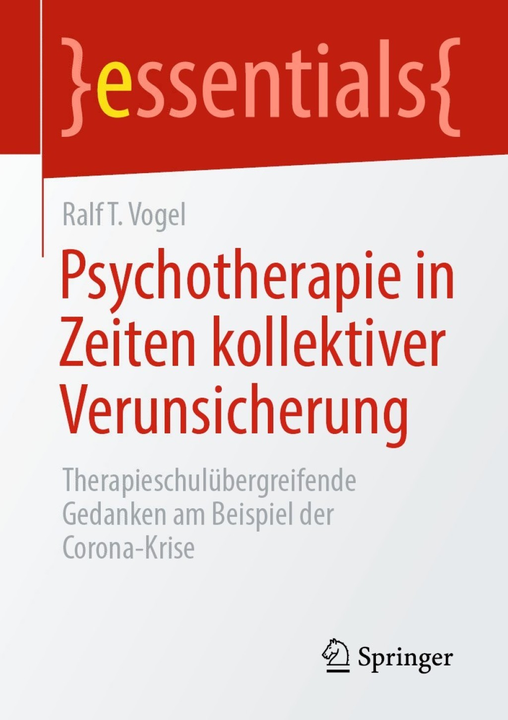 Psychotherapie in Zeiten kollektiver Verunsicherung TherapieschulÃ¼bergreifende Gedanken am Beispiel der Corona-Krise - (PDF/EPUB Version)