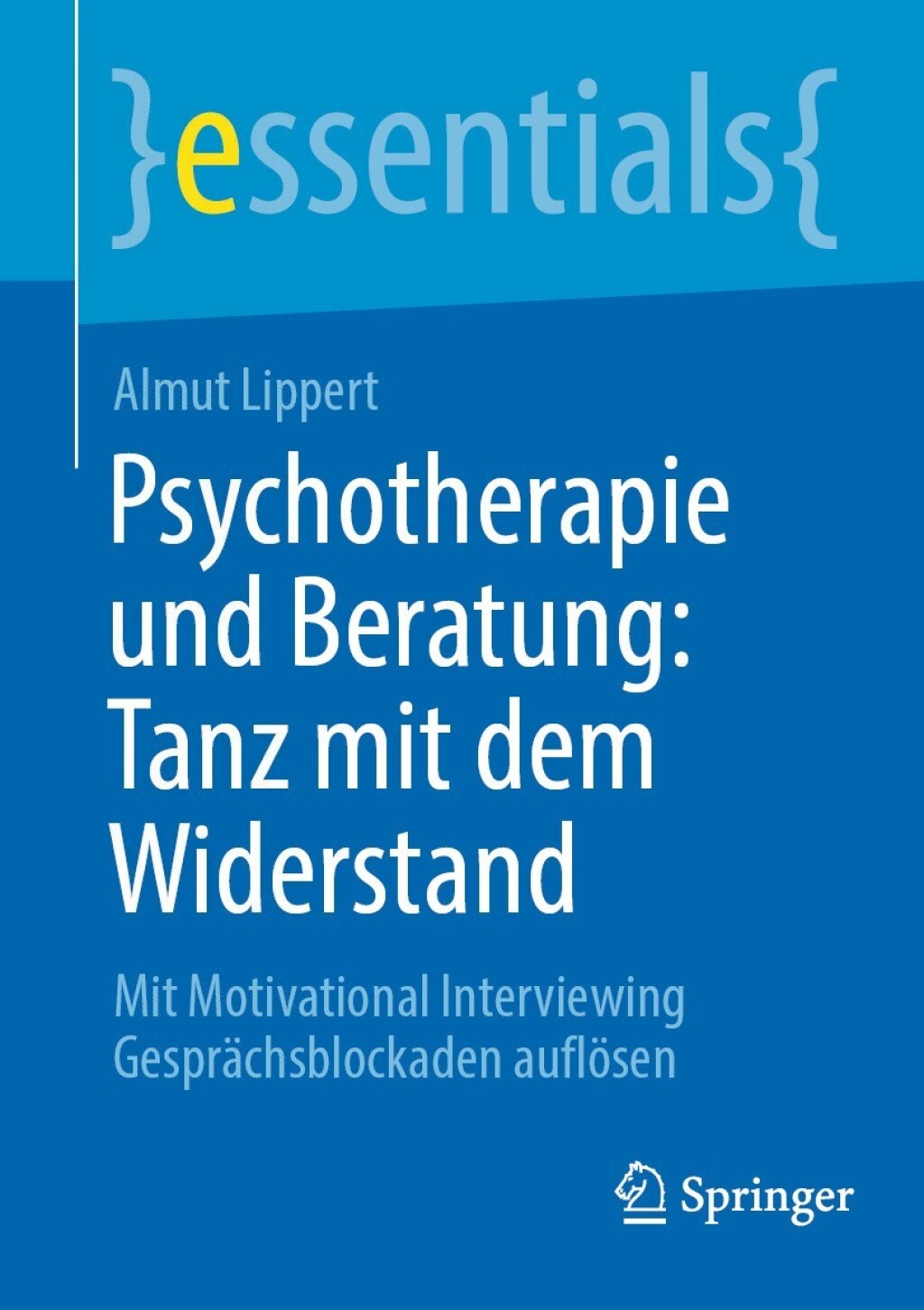 Psychotherapie und Beratung: Tanz mit dem Widerstand Mit Motivational Interviewing GesprÃ¤chsblockaden auflÃ¶sen - (PDF/EPUB Version)