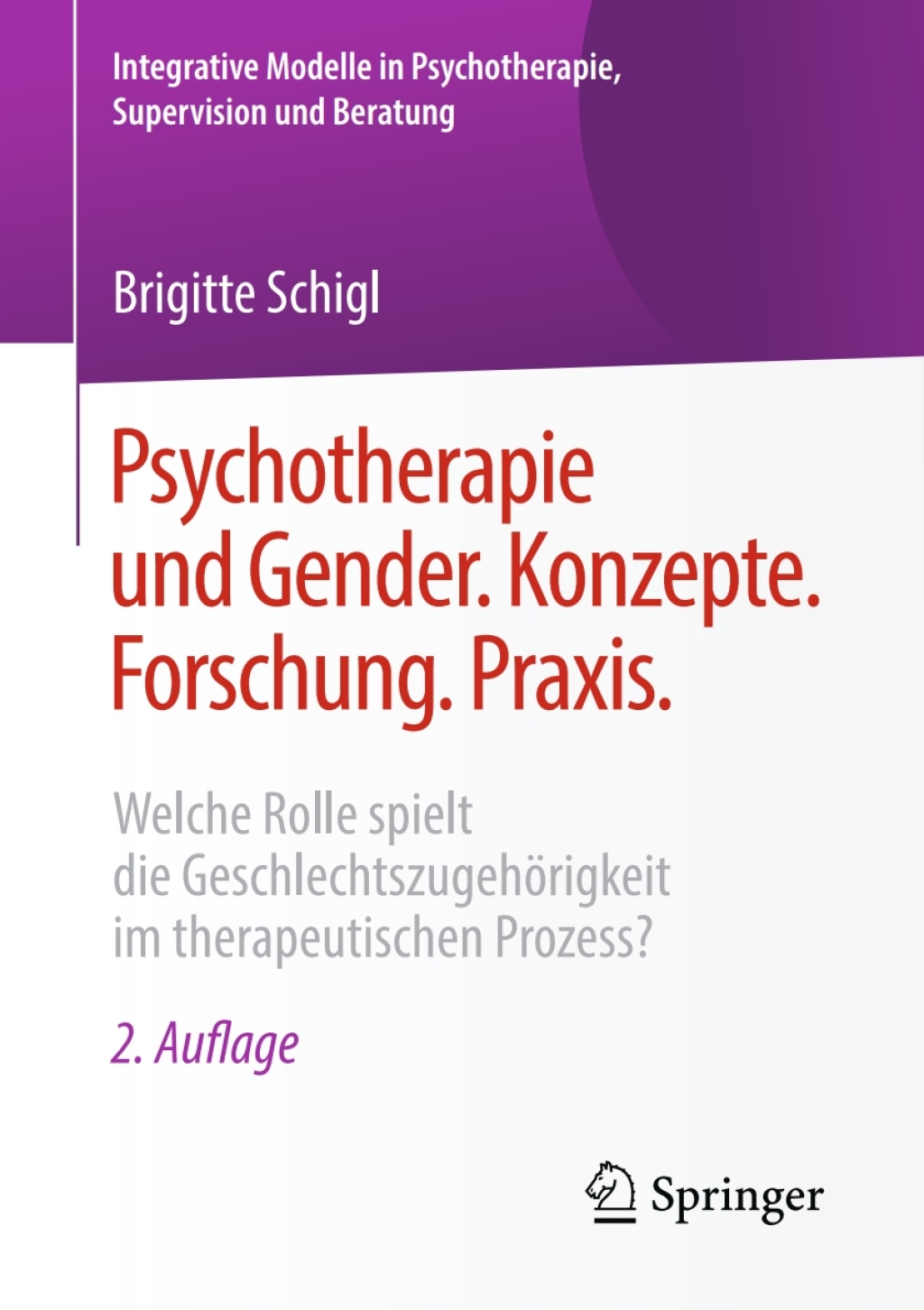 Psychotherapie und Gender. Konzepte. Forschung. Praxis. Welche Rolle spielt die GeschlechtszugehÃ¶rigkeit im therapeutischen Prozess? 2nd Edition â€“ PDF/EPUB Version Downloadable