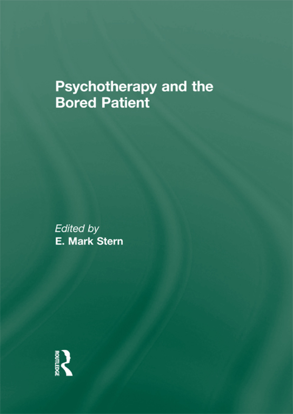 Psychotherapy and the Bored Patient 1st Edition â€“ PDF/EPUB Version Downloadable