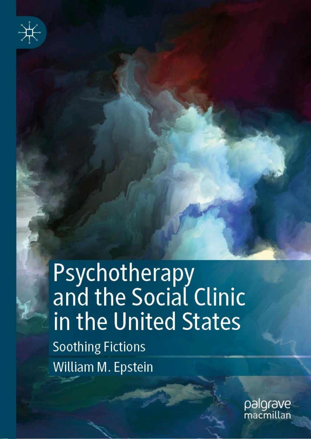 Psychotherapy and the Social Clinic in the United States Soothing Fictions  â€“ PDF/EPUB Version Downloadable