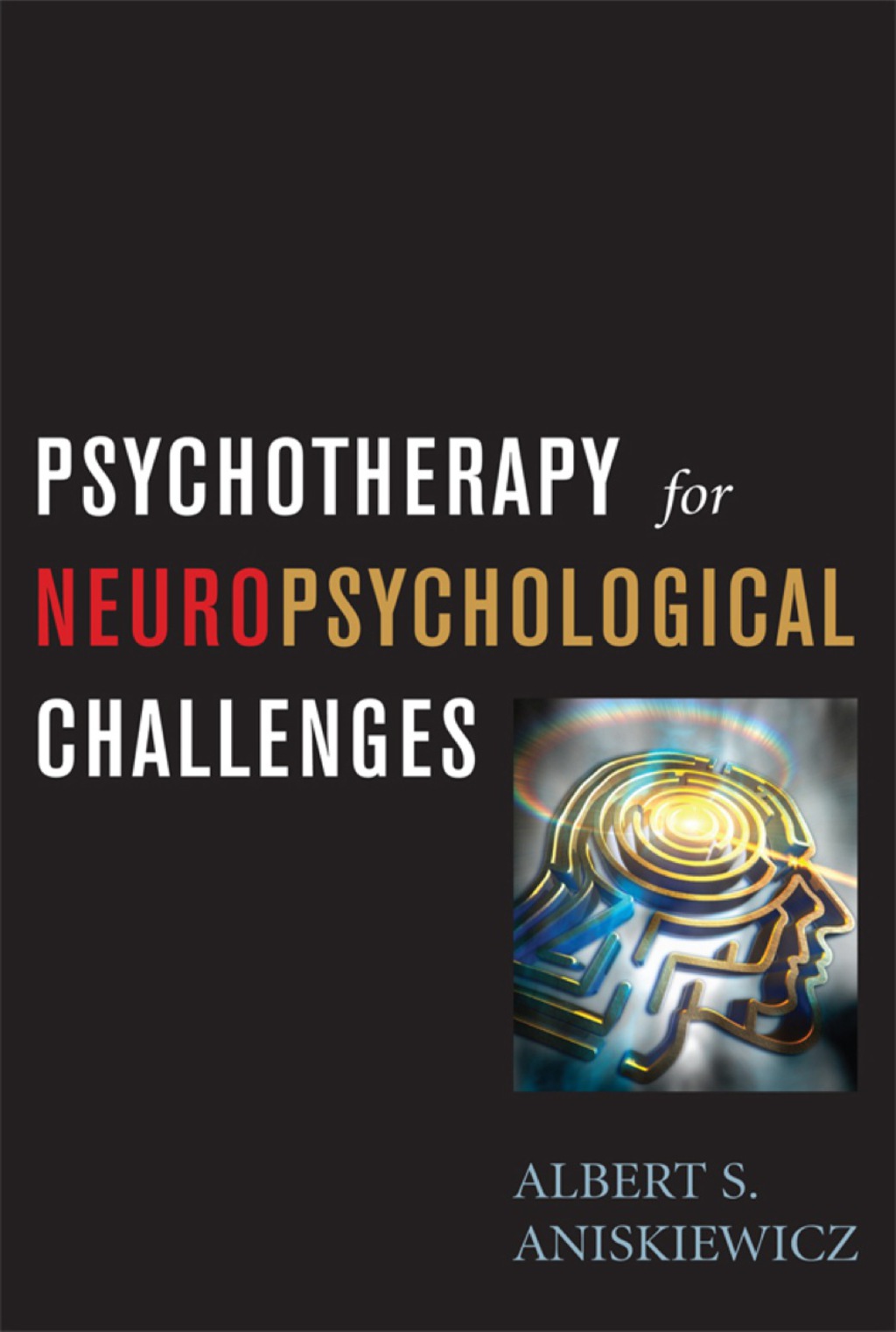 Psychotherapy for Neuropsychological Challenges 1st Edition â€“ PDF/EPUB Version Downloadable