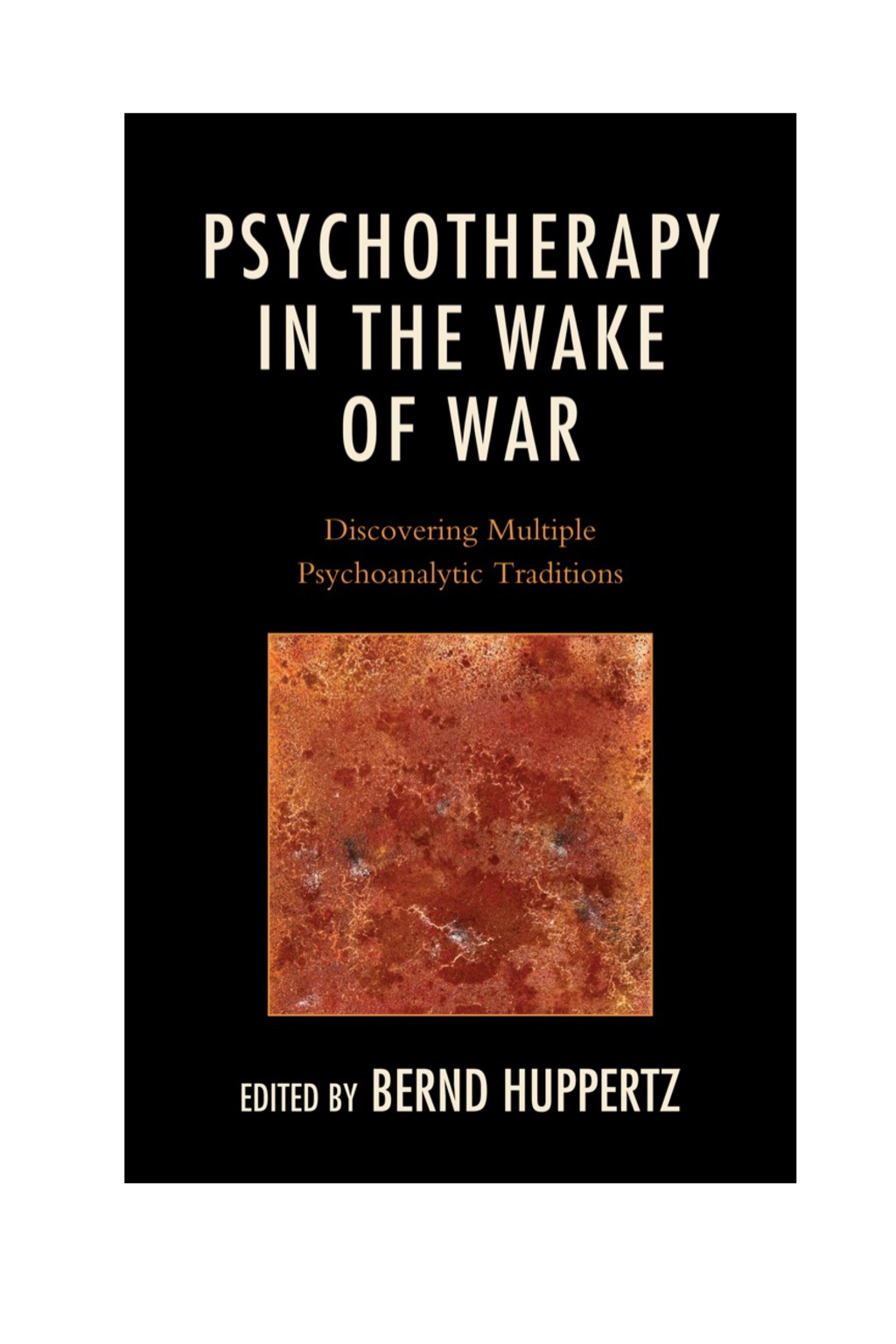 Psychotherapy in the Wake of War Discovering Multiple Psychoanalytic Traditions 1st Edition â€“ PDF/EPUB Version Downloadable